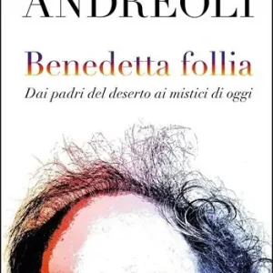 Finale Uitverkoop Benedetta follia. Dai padri del deserto ai mistici di oggi
