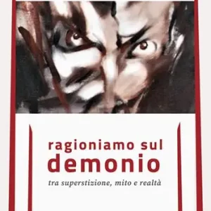 Laatste Versie Ragioniamo sul demonio tra superstizione, mito e realtà