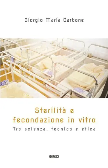 Sterilità e fecondazione in vitro. Tra scienza, tecnica e etica Laatste Kans