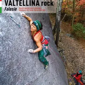 Fabrieksprijs Valtellina rock. Falesie. Monotiri sportivi e trad in Valmasino, Valmalenco, Val Gerola, Bassa e Alta Valle