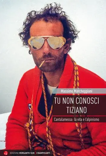 Beste Prijs Tu non conosci Tiziano. Cantalamessa la vita e l’alpinismo