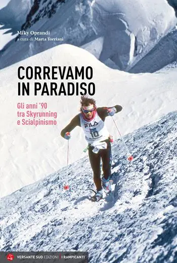 Correvamo in paradiso. Gli anni ‘90 tra skyrunning e scialpinismo Laatste Versie