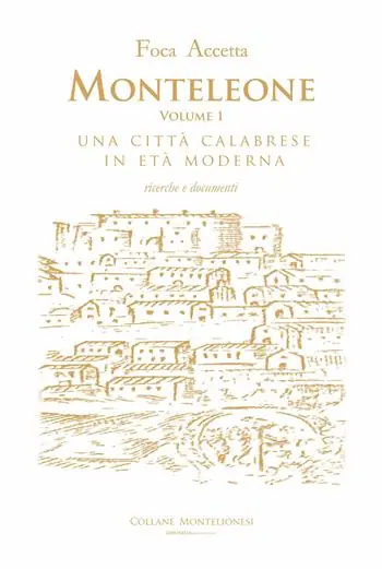 Merkproduct Monteleone. Una città calabrese in età moderna. Ricerche e documenti. Vol. 1