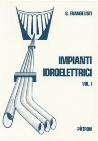 Express Levering Impianti idroelettrici. Vol. 1 Opere di derivazione.