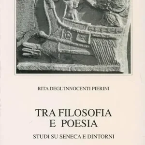 Beperkt Aanbod Tra filosofia e poesia. Studi su Seneca e dintorni