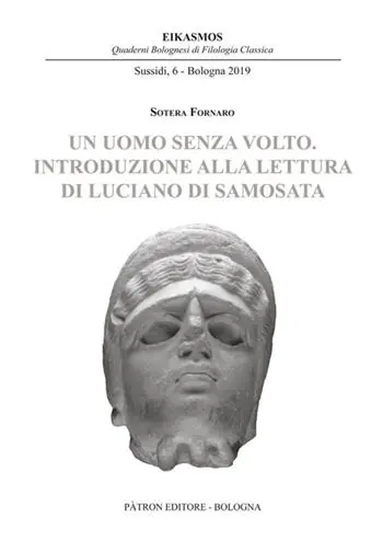 Un uomo senza volto. Introduzione alla lettura di Luciano di Samosata Lage Kosten