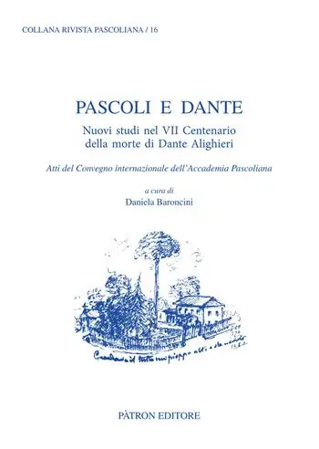 Koop Online Pascoli e Dante. Nuovi studi nel VII centenario della morte di Dante Alighieri. Atti del Convegno internazionale dell‘Accademia Pascoliana