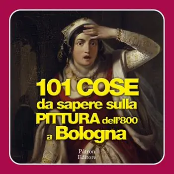101 cose da sapere sulla pittura dell‘800 a Bologna Lage Kosten