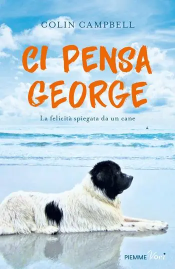 Gereduceerde Prijs Ci pensa George. La felicità spiegata da un cane