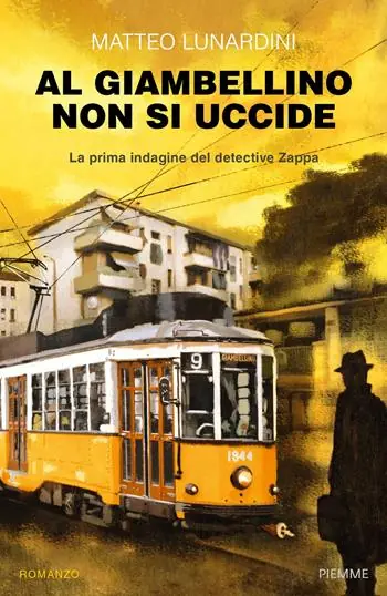 Lage Kosten Al Giambellino non si uccide. La prima indagine del detective Zappa