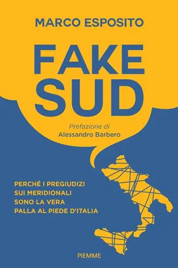 Fake Sud. Perché i pregiudizi sui meridionali sono la vera palla al piede d‘Italia Favoriet