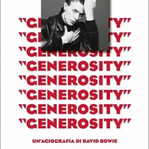 «Generosity». Un‘agiografia di David Bowie Op = Op