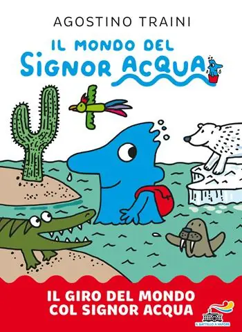 Bestseller Il giro del mondo col signor Acqua. Il mondo del signor Acqua. Ediz. a colori