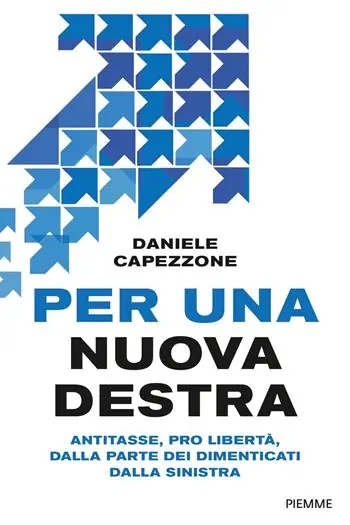 Per una nuova destra. Antitasse, pro libertà, dalla parte dei dimenticati dalla sinistra Koopje