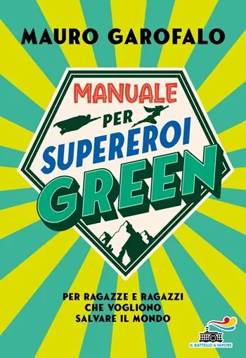 Manuale per supereroi green. Per ragazze e ragazzi che vogliono salvare il mondo Express Levering