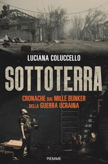 Betrouwbaar Sottoterra. Cronache dai mille bunker della guerra ucraina