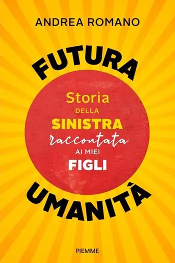 Futura umanità. Storia della sinistra raccontata ai miei figli Koopje