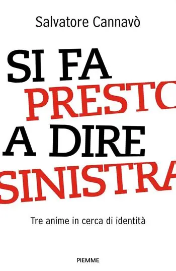 Si fa presto a dire sinistra. Tre anime in cerca di identità Premium