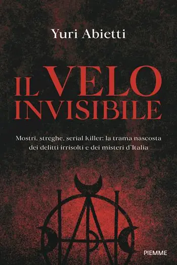 Op = Op Il velo invisibile. Mostri, streghe, serial killer la trama nascosta dei delitti irrisolti e dei misteri d‘Italia