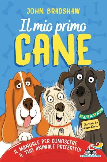 Il mio primo cane. Il manuale per conoscere il tuo animale preferito Dagaanbieding