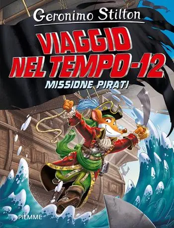Missione pirati. Viaggio nel tempo 12. Nuova ediz. Beperkt Aanbod