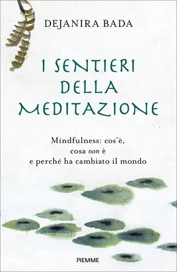 I sentieri della meditazione. Mindfulness cos‘è, cosa non è e perché ha cambiato il mondo Populair