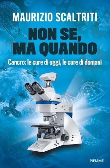 Non se, ma quando. Cancro le cure di oggi, le cure di domani Aanbieding