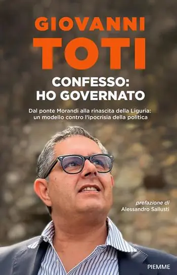 Uitverkoop Confesso ho governato. Dal ponte Morandi alla rinascita della Liguria un modello contro l‘ipocrisia politica