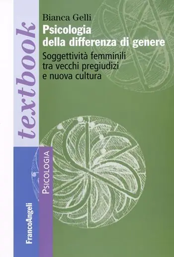 Psicologia della differenza di genere. Soggettività femminili tra vecchi pregiudizi e nuova cultura Nu Kopen
