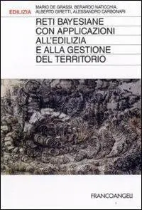 Uitverkoop Reti bayesiane con applicazioni all‘edilizia e alla gestione del territorio