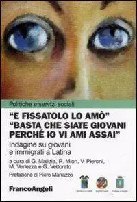 Korting E fissatolo lo amò. «Basta che siate giovani perché io vi ami assai». Indagine su giovani e immigrati a Latina