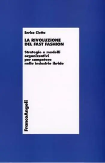 Hoge Kwaliteit La rivoluzione del fast fashion. Strategie e modelli organizzativi per competere nelle industrie ibride