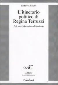 L‘itinerario politico di Regina Terruzzi. Dal mazzinianesimo al fascismo Goedkoop