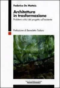 Architettura in trasformazione. Problemi critici del progetto sull‘esistente Goedkoop