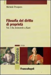 Snelle Levering Filosofia del diritto di proprietà. Vol. 1 Da Aristotele a Kant