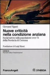Aanbieding Nuove criticità nella condizione anziana. Social survey sulla popolazione over 74 della Provincia di Cremona