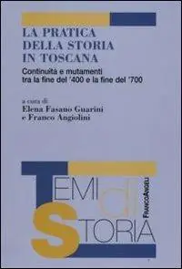 Hete Deal La pratica della storia in Toscana. Continuità e mutamenti tra la fine del ‘400 e la fine del ‘700