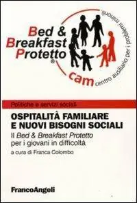 Hete Deal Ospitalità familiare e nuovi bisogni sociali. Il «Bed & breakfast protetto» per i giovani in difficoltà