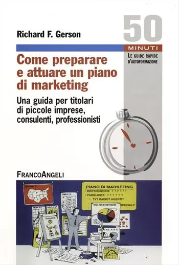 Nieuw Come preparare e attuare un piano di marketing. Una guida per titolari di piccole imprese, consulenti, professionisti