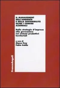 Hete Deal Il management dell‘ambiente e della sostenibiltà oltre i confini aziendali. Dalle strategie d‘impresa alla governance nei sistemi produttivi territoriali