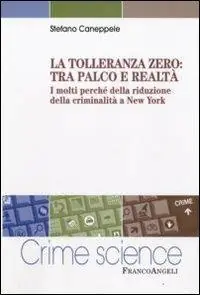 La tolleranza zero tra palco e realtà. I molti perché della riduzione della criminalità a New York Koop Online
