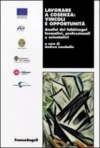 Snelle Levering Lavorare a Cosenza vincoli e opportunità. Analisi dei fabbisogni formativi, professionali e orientativi