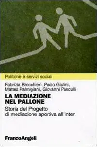 Koopje La mediazione nel pallone. Storia del Progetto di mediazione sportiva all‘Inter