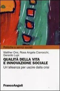 Qualità della vita e innovazione sociale. Un‘alleanza per uscire dalla crisi Dagaanbieding