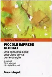 Speciale Aanbieding Piccole imprese globali. Una comunità locale costruisce servizi per le famiglie