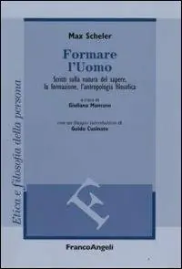 Formare l‘uomo. Scritti sulla natura del sapere, la formazione, l‘antropologia filosofica Premium