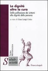 La dignità oltre la cura. Dalla palliazione dei sintomi alla dignità della persona Express Levering