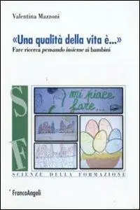 «Una qualità della vita è...». Fare ricerca pensando insieme ai bambini Superprijs
