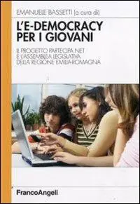 L‘e-democracy per i giovani. Il progetto partecipa.net e l‘assemblea legislativa della Regione Emilia-Romagna Beperkte Voorraad