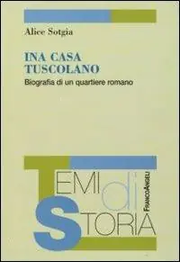 Ina Casa Tuscolano. BIografia di un quartiere romano Must-Have